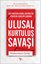 Ulusal Kurtuluş Savaşı - Bozkurtların Dirilişi - Gazi Mustafa Kemal Atatürk'ün Stratejik Liderleri 1