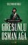 Milli Mücadele Kahramanı - Giresunlu Osman Ağa