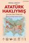 Atatürk Haklıymış: Çılgın - Ön Türkler - Dünya'ya Kültür Getiren Kavim