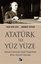 Atatürk İle Yüz Yüze - Reisicumhur Gazi Paşa'nın Bize Anlattıkları