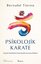 Psikolojik Karate: Hayatın Darbelerine Karşı Kendini Savunma Rehberi