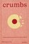 Crumbs : Cookies and Sweets from around the World