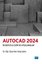 Autocad 2024 - İki Boyutlu Çizim ve Uygulamalar