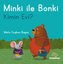 Minki İle Bonki - Kimin Evi? Pencereli Kitap