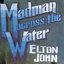 Madman Across The Water (Remastered 2016)