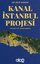 Kanal İstanbul Projesi - Fizibilite İrdelemesi
