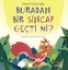 Buradan Bir Sincap Geçti mi?