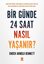 Bir Günde 24 Saat Nasıl Yaşanır?