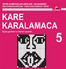 Kare Karalamaca 5 Kare Karalamaca 5