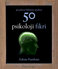 Gerçekten Bilmeniz Gereken 50 Psikoloji Fikri