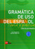 Gramatica de Uso del Espanol C1 - C2