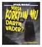 Star Wars-Yoksa Korktun mu Dart Vader?