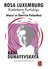 Rosa Luxemburg - Kadınların Kurtuluşu ve Marx'ın Devrim Felsefesi