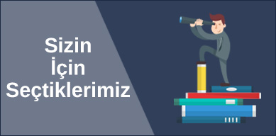 Sizin İ&ccedil;in Se&ccedil;tiklerimiz